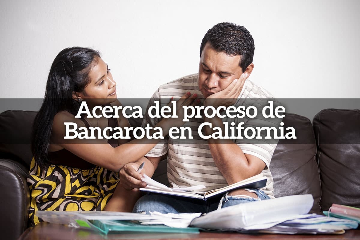 Acerca del Proceso de Bancarrota en California